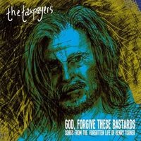 Taxpayers - God, Forgive These Bastards: Songs From The Forgotten Life Of Henry Turner vinyl cover