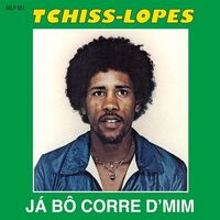 Tchiss Lopes - Ja Bo Corre D'mim