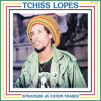 Tchiss Lopes - Stranger Ja Catem Traboi