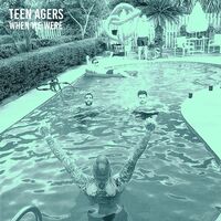 Teen Agers - When We Were vinyl cover