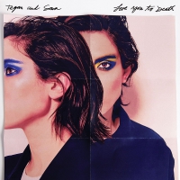 Tegan & Sara - Love You To Death vinyl cover