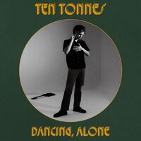 Ten Tonnes - Dancing, Alone vinyl cover