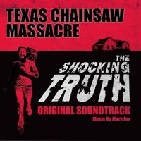 Texas Chainsaw Massacre: The Shocking Truth O.s.t. - The Texas Chainsaw Massacre: The Shocking Truth Original Soundtrack vinyl cover