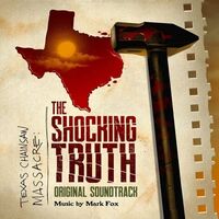 Texas Chainsaw Massacre: The Shocking Truth - Ost - Texas Chainsaw Massacre: The Shocking Truth Original Soundtrack