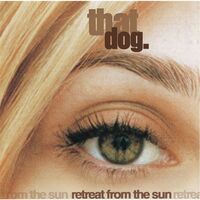 That Dog - Retreat From The Sun vinyl cover