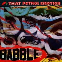 That Petrol Emotion - Babble Expanded Edition vinyl cover