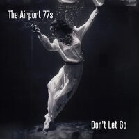 THE AIRPORT 77S - DON'T LET GO vinyl cover