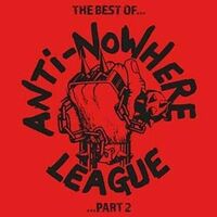 The Anti-Nowhere League - The Best Of Anti Nowhere League: Part 2
