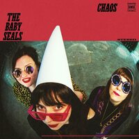 The Baby Seals - Chaos vinyl cover