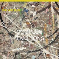 The Bad Plus - Complex Emotions vinyl cover