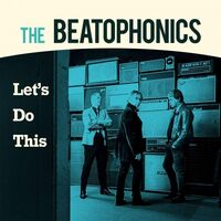 The Beatophonics - Let's Do This vinyl cover