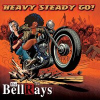 The BellRays - Heavy Steady Go! vinyl cover
