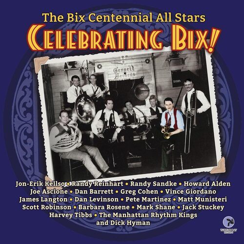 The Bix Centennial All Stars - Celebrating Bix! vinyl cover