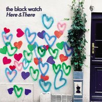 The Black Watch - Here & There vinyl cover