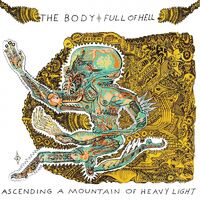 The Body & Full Of Hell - Ascending A Mountain Of Heavy Light vinyl cover