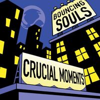 The Bouncing Souls - Crucial Moments vinyl cover
