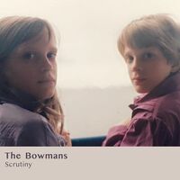 The Bowmans - Scrutiny vinyl cover