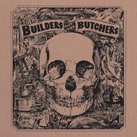 The Builders And The Butchers - The Builders And The Butchers vinyl cover