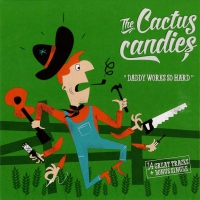 The Cactus Candies - Daddy Works So Hard Album vinyl cover