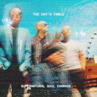 The Cat's Table - Supernatural Soul Charade vinyl cover