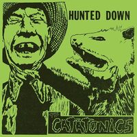 The Catatonics - Hunted Down (Explicit Lyrics) vinyl cover