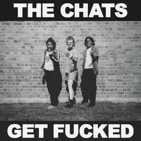 The Chats - Get Fucked Dehydrated (Yellow)