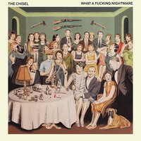 The Chisel - What A Fucking Nightmare vinyl cover