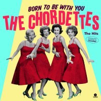 The Chordettes - Born To Be With You - The Hits