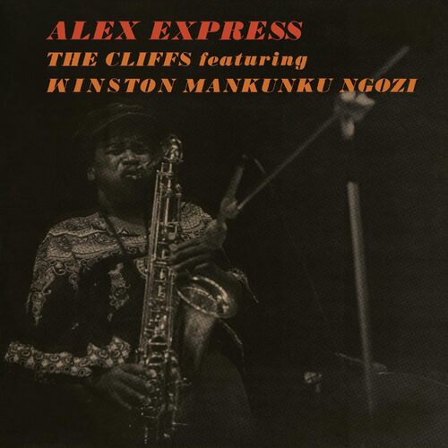 The Cliffs featuring Mankunku Ngozi - Alex Express vinyl cover