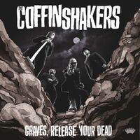 The Coffinshakers - Graves, Release Your Dead vinyl cover