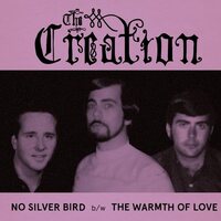 The Creation - No Silver Bird/The Warmth Of Love vinyl cover