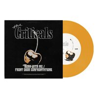 The Criticals - Burn With Me / Front Door Confrontations (Yellow) vinyl cover