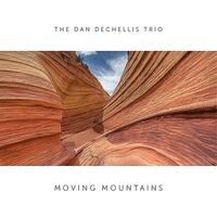 The Dan Dechellis Trio - Moving Mountains vinyl cover