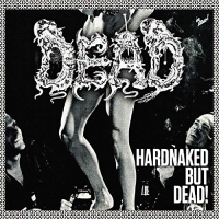 The Dead - Hardnaked But Dead vinyl cover