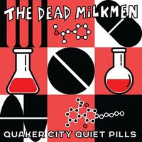 The Dead Milkmen - Quaker City Quiet Pills vinyl cover