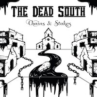 The Dead South - Chains & Stakes vinyl cover