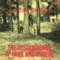 The Descendants Of Mike & Phoebe - A Spirit Speaks vinyl cover