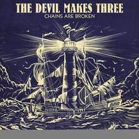 The Devil Makes Three - Chains Are Broken vinyl cover