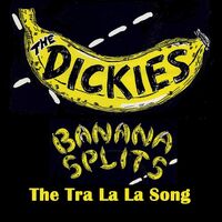 The Dickies - Banana Splits - The Tra La La Song vinyl cover