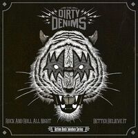 The Dirty Denims - Rock And Roll All Night/Better Believe It