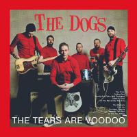 The Dogs - The Tears Are Voodoo vinyl cover