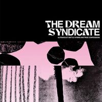 The Dream Syndicate - Battle Hymns And True Confessions