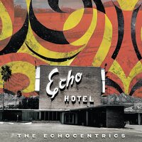 The Echocentrics - Echo Hotel Remixed (Remastered) vinyl cover