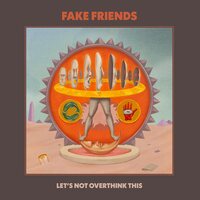 The Fake Friends - Let's Not Overthink This vinyl cover