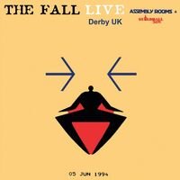 The Fall - Assembly Rooms, Derby, Uk 5Th June 1994 vinyl cover