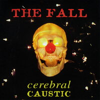 The Fall - Cerebral Caustic vinyl cover