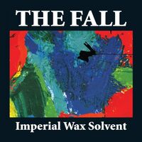 The Fall - Imperial Wax Solvent (Splatter vinyl) vinyl cover
