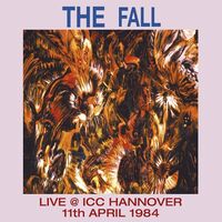 The Fall - Live At Icc Hannover 1984 vinyl cover