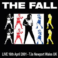 The Fall - Live Tj's, Newport 16/04/01 vinyl cover