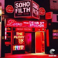 The Filthy Six - Soho Filth